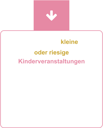 Egal, ob sie kleine  oder riesige Kinderveranstaltungen planen: Schreiben Sie uns einfach oder rufen Sie gern an! Wir freuen uns auf Ihre Anfrage – und wenn Ihr Wunschtermin noch frei ist, erhalten Sie sofort ein passendes Angebot.